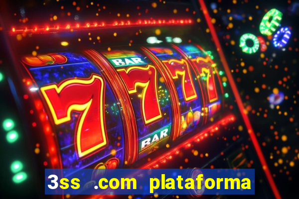 3ss .com plataforma de jogos