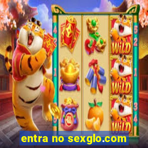 entra no sexglo.com