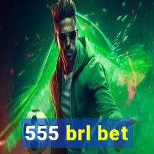 555 brl bet