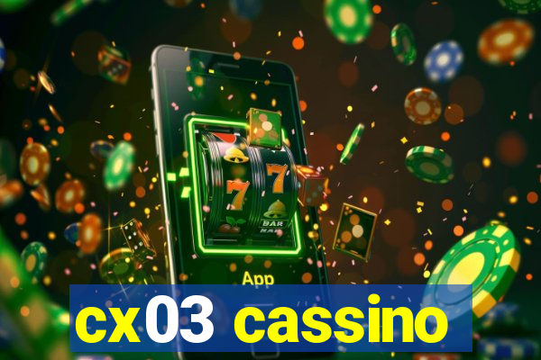 cx03 cassino