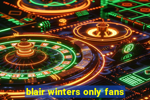 blair winters only fans