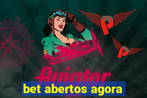 bet abertos agora