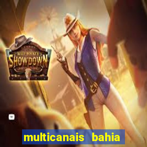 multicanais bahia ao vivo