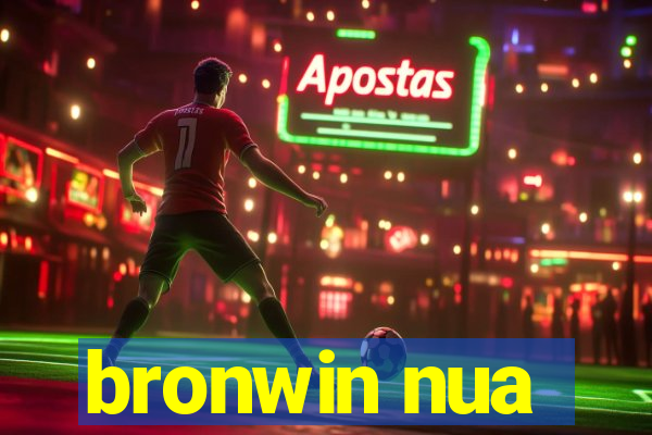 bronwin nua