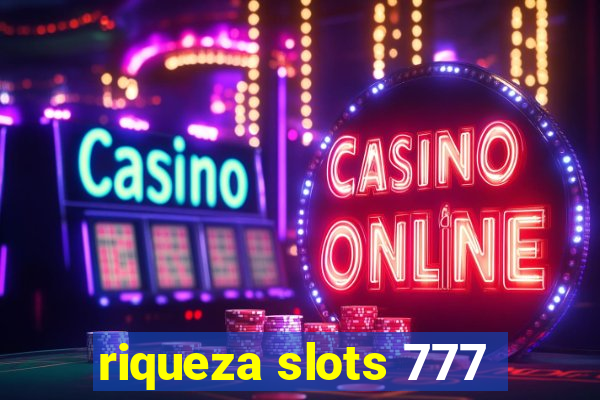 riqueza slots 777