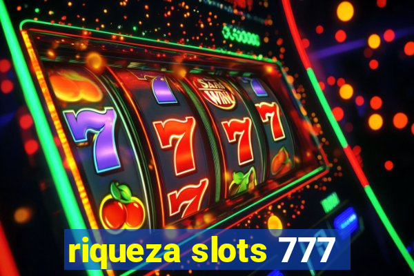 riqueza slots 777