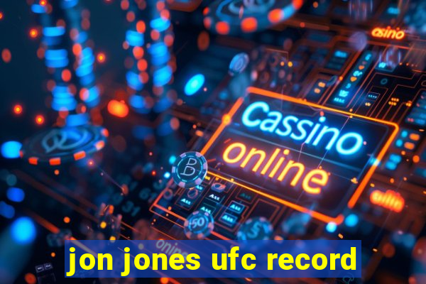 jon jones ufc record