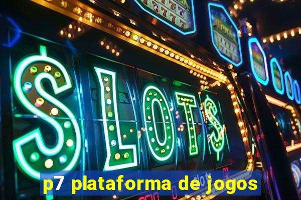 p7 plataforma de jogos