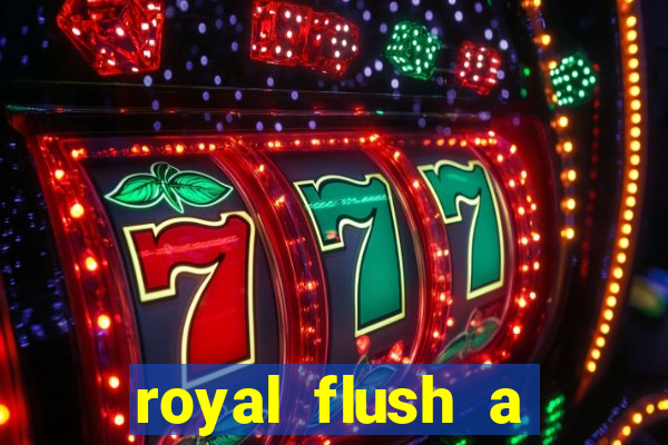 royal flush a maior jogada do poker