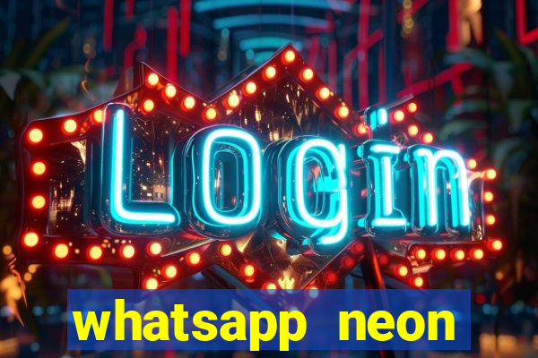 whatsapp neon consiga mais