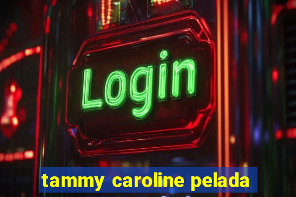 tammy caroline pelada