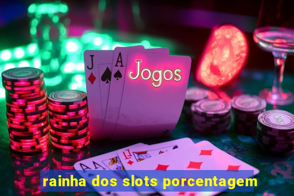 rainha dos slots porcentagem