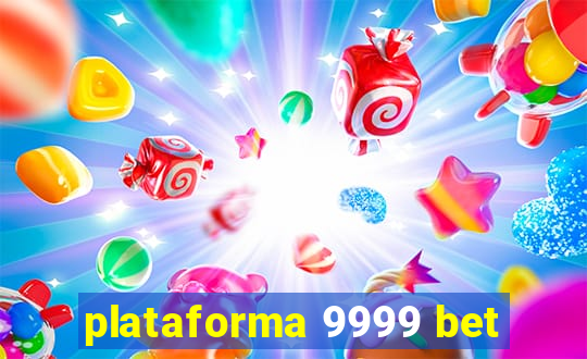 plataforma 9999 bet