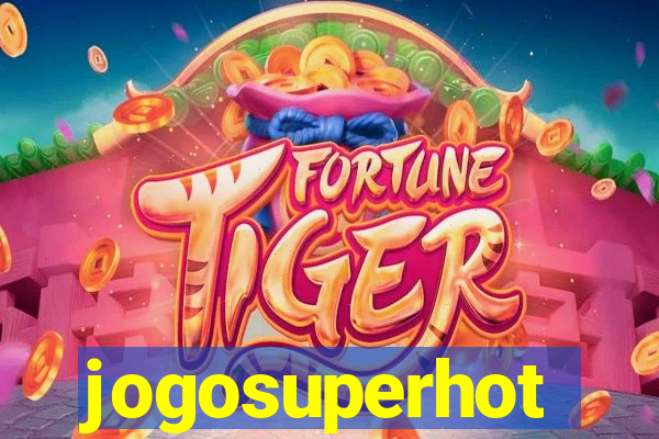 jogosuperhot