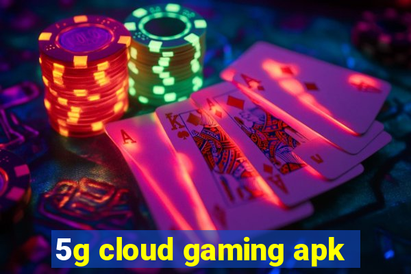 5g cloud gaming apk