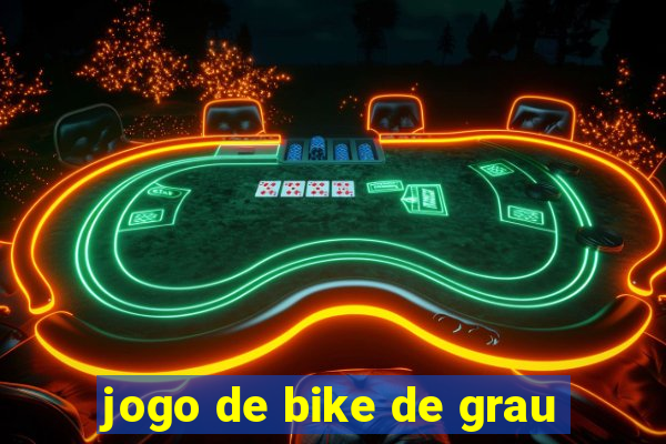 jogo de bike de grau