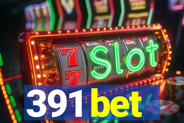 391 bet