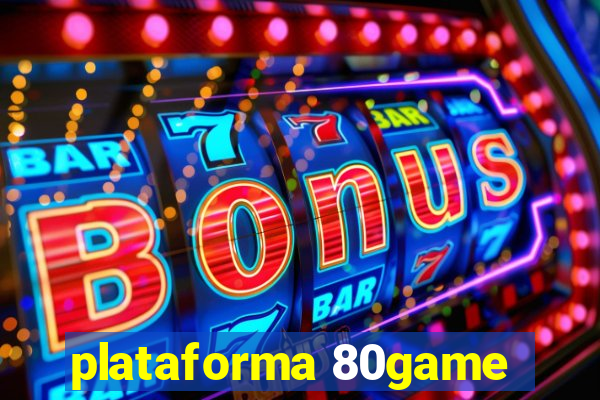 plataforma 80game