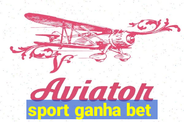 sport ganha bet