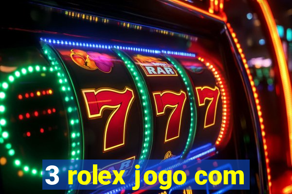 3 rolex jogo com