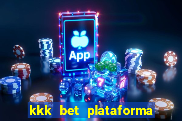 kkk bet plataforma de jogos