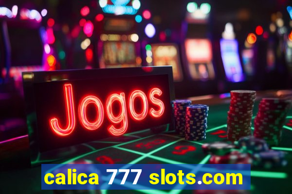 calica 777 slots.com