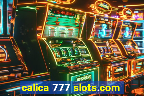 calica 777 slots.com