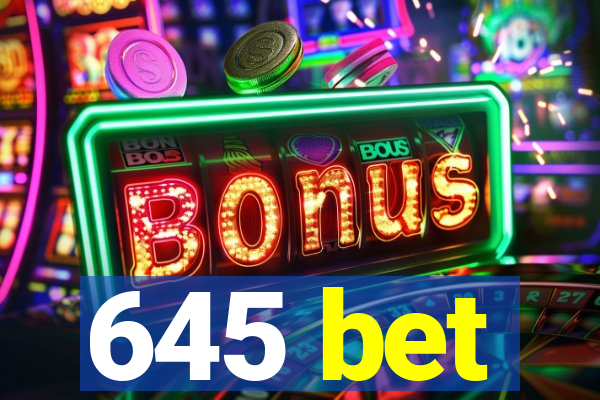 645 bet