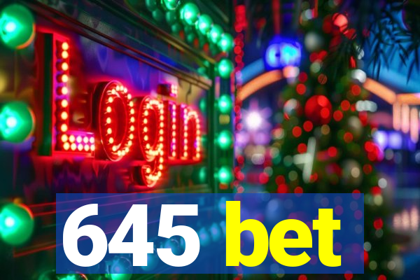 645 bet