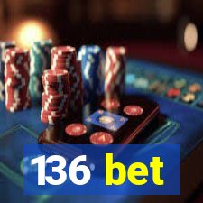 136 bet