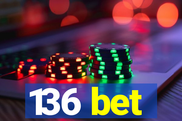 136 bet