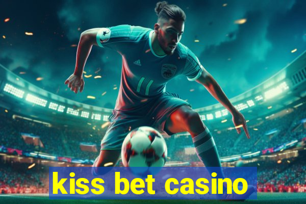 kiss bet casino