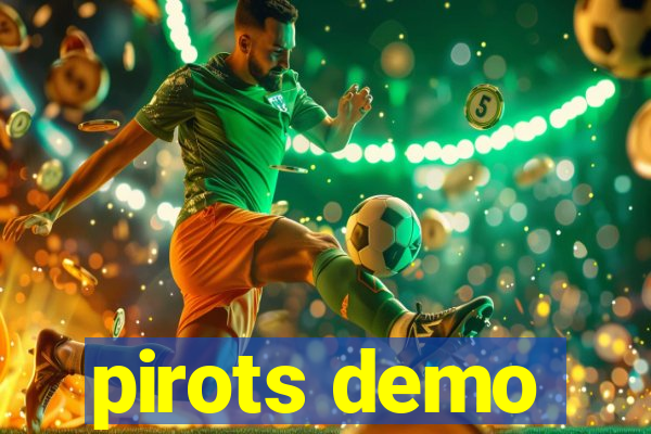 pirots demo