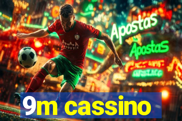 9m cassino