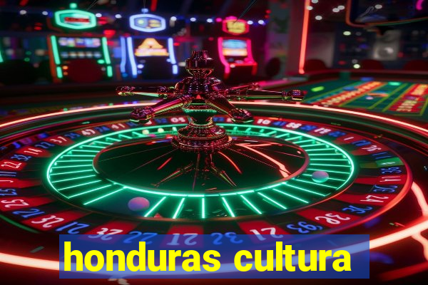 honduras cultura