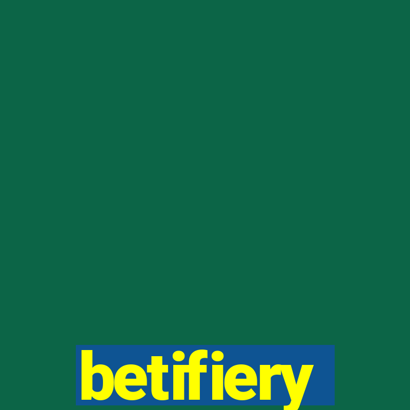 betifiery