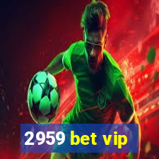 2959 bet vip