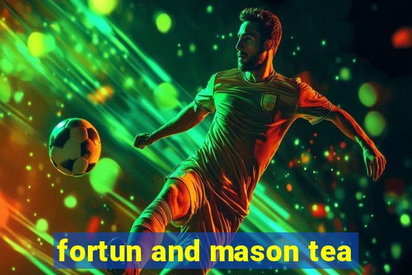 fortun and mason tea