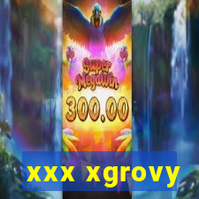 xxx xgrovy