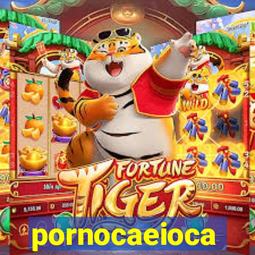 pornocaeioca