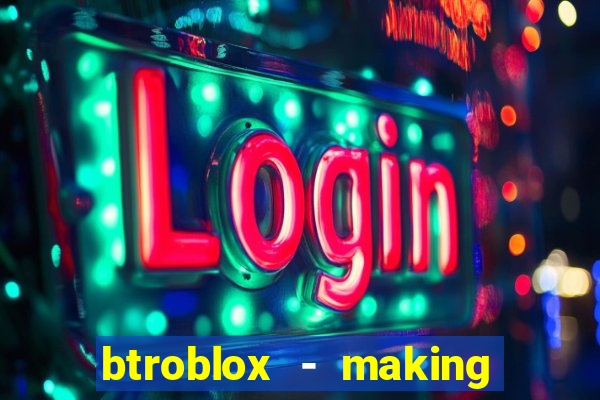 btroblox - making roblox better