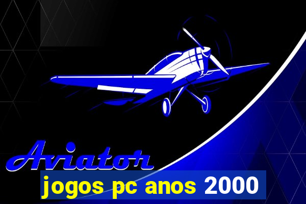 jogos pc anos 2000