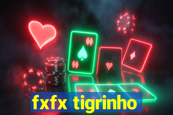 fxfx tigrinho