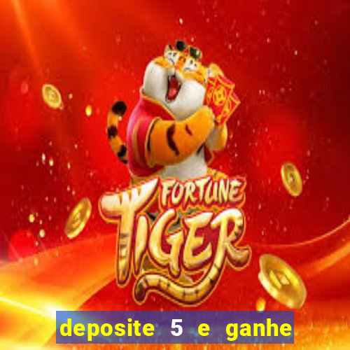 deposite 5 e ganhe 50 reais