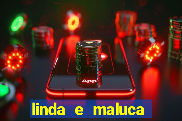 linda e maluca orochi letra