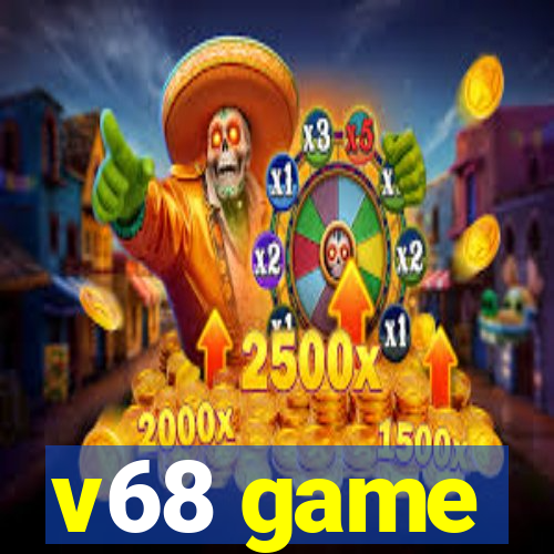 v68 game