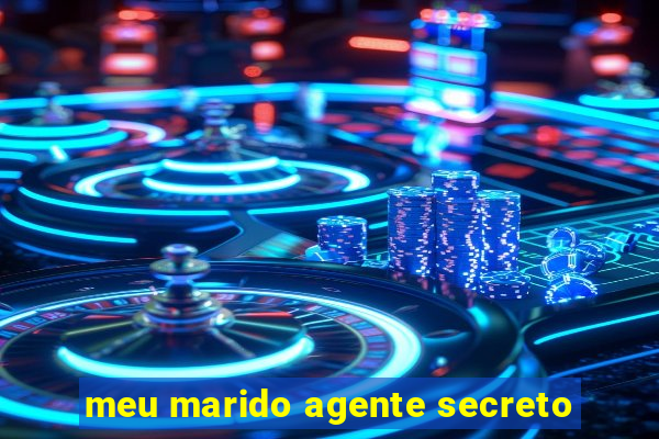 meu marido agente secreto