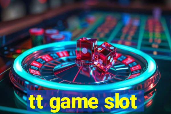 tt game slot