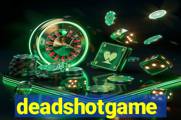 deadshotgame