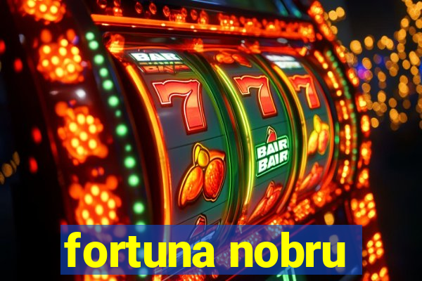 fortuna nobru